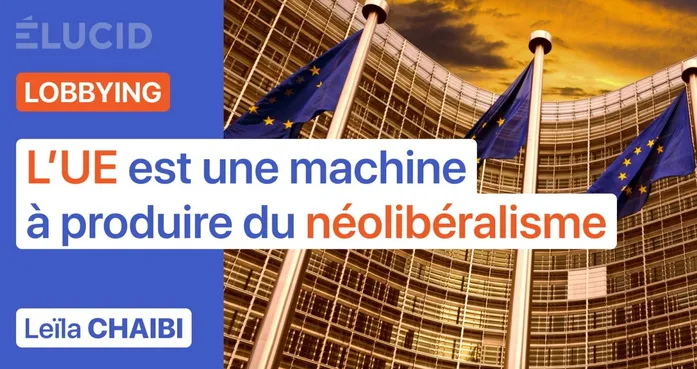 « L'Union européenne est une machine à produire du néolibéralisme »
